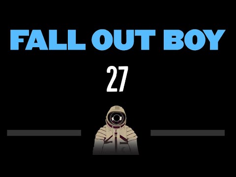 Fall Out Boy • 27 (CC) 🎤 [Karaoke] [Instrumental Lyrics]