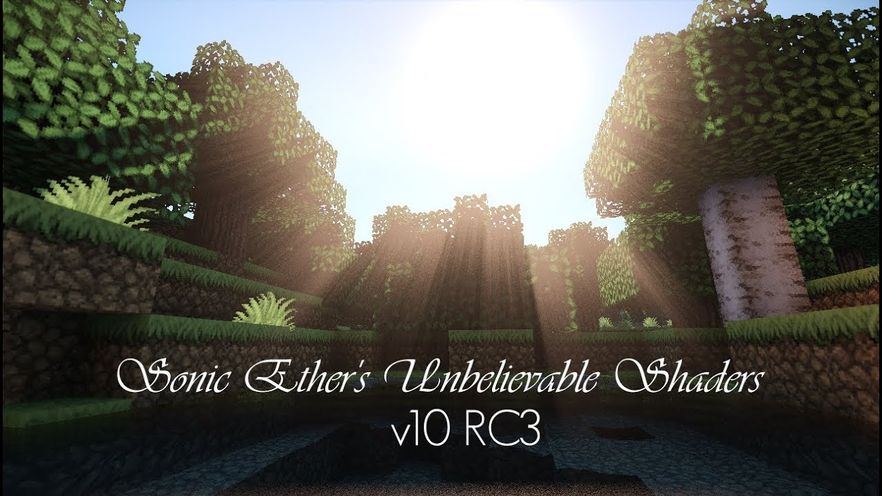 Sonic ether's. Unbelievable Shaders Mod..