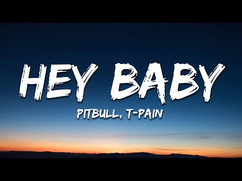 Pitbull - Hey Baby (Drop It To The Floor) (Lyrics) ft. T-Pain