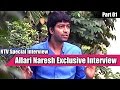 Special Birthday Interview with Allari Naresh