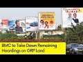 BMC to Take Down Remaining Hoardings on GRP Land | BMC Issues Statement | NewsX