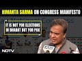 Manifesto Of Congress | It Is Not For Elections In Bharat But For Pak: Himanta Sarma