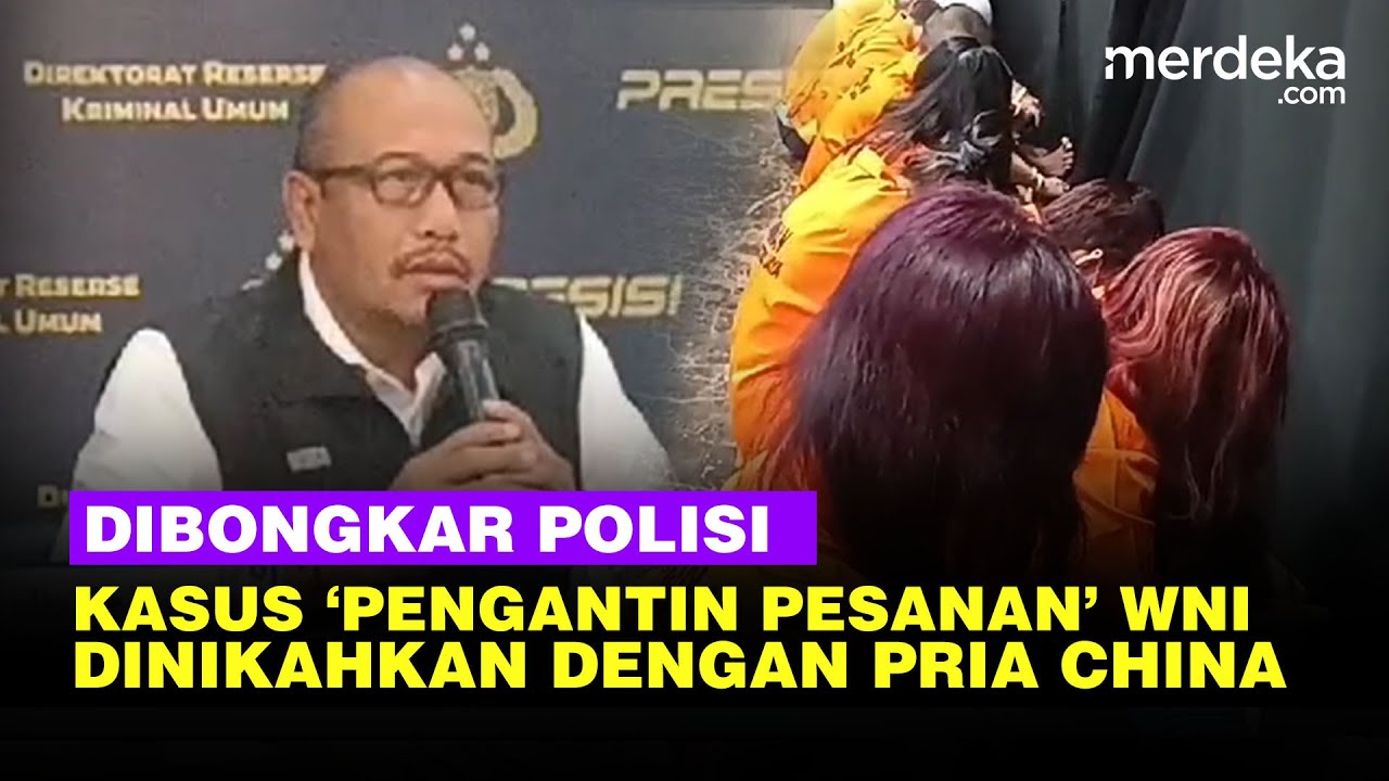 Polisi Bongkar 'Pengantin Pesanan', Modusnya Wanita RI Dinikahkan dengan Pria China
