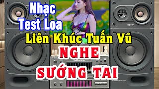 Nhạc Test Loa Nghe CỰC CHUẨN - Nhạc Disco Không Lời - Liên Khúc Tuấn Vũ - Bass Trelbe Cực Hay