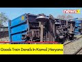Goods Train Derails In Karnal | Rail Traffic Disrupted In Haryana  | NewsX