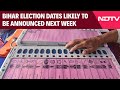 Bihar Election 2025 News | Bihar Poll Dates Likely to Be Announced Next Week: EC Review Completed