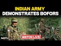 Indian Army News | Indian Army Demonstrates Bofors At LoC At Kupwara