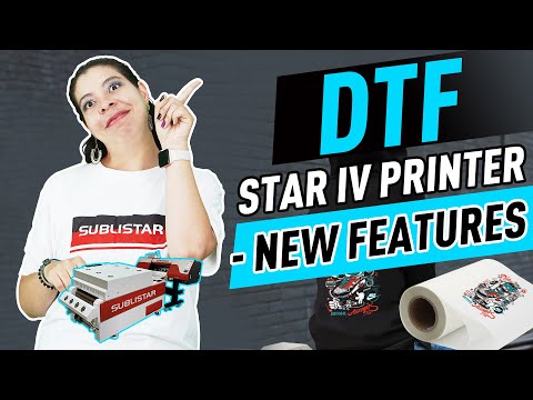 Check out SUBLISTAR STAR IV DTF Printer New Features & Highlights!