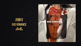 ANIKV – bad romance (Official Audio)