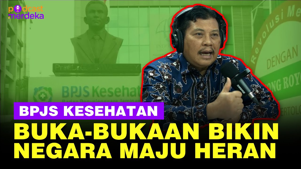 Amerika, Inggris, China, Jepang dan Malaysia Kaget Lihat BPJS Kesehatan - PODCAST MERDEKA