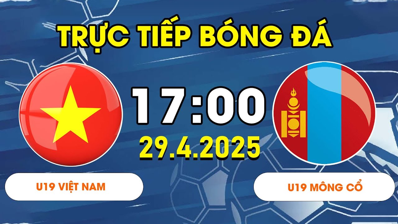 U19 VIỆT NAM - U19 MÔNG CỔ | LỐI CHƠI HIỆN ĐẠI, TẤN CÔNG ĐỈNH CAO GHI LIÊN TIẾP BÀN THẮNG