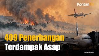 Karhutla Meluas, 409 Penerbangan di Kalimantan Terdampak Asap