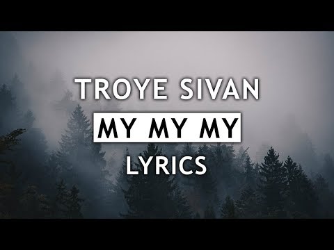 Troye Sivan - My My My! (Lyrics)
