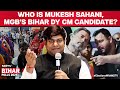 Who Is Mukesh Sahani, Mahagathbandhans Deputy CM Candidate For Bihar Election 2025 | Bihar Election