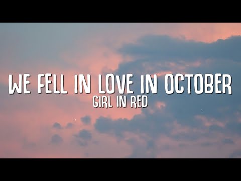 girl in red - we fell in love in october (Lyrics)