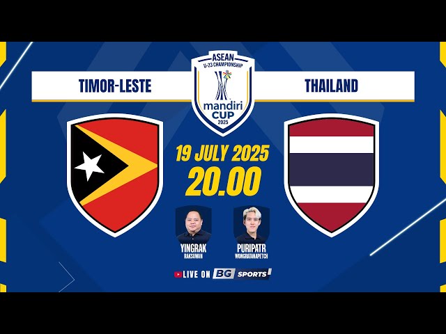 LIVE🔴 :  Timor-leste U23 vs Thailand U23 | ASEAN U-23 Mandiri Cup™ 2025 | 19.07.25