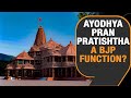 Decoding the Politics over Pran Pratishtha in Ayodhya| Civilisational symbol or political event?