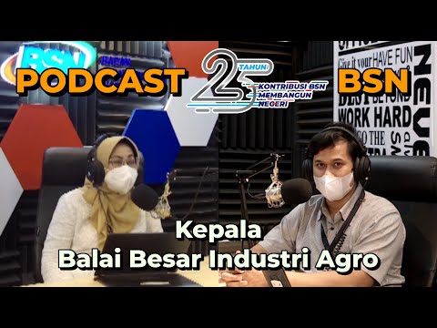 https://www.youtube.com/watch?v=_ceN1l6wQvk&t=5sPodcast 25 Tahun BSN - Kepala Balai Besar Industri Agro, Siti Rohmah Siregar 