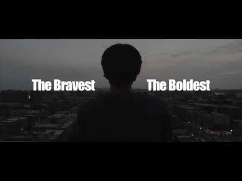 The Bravest, the Boldest'