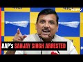 Sanjay Singh Arrested: AAPs Sanjay Singh Arrested By Probe Agency In Delhi Liquor Policy Case