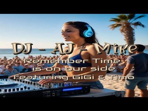 Remember time is on our side (EDM - Dance)