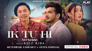 IK TU HI ~ Rito Riba ft Munawar Faruqui & Oviya Darnal Video HD