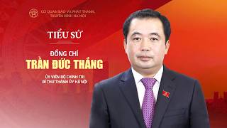 Tiểu sử Bí thư Thành ủy Hà Nội Trần Đức Thắng | Tin tức