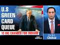 America Just Tightened The Green Card Queue | What Does It Mean For India?