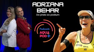 AQUIPOD + A Medalhista Adriana Behar fala sobre sua trajetória no vôlei de praia.