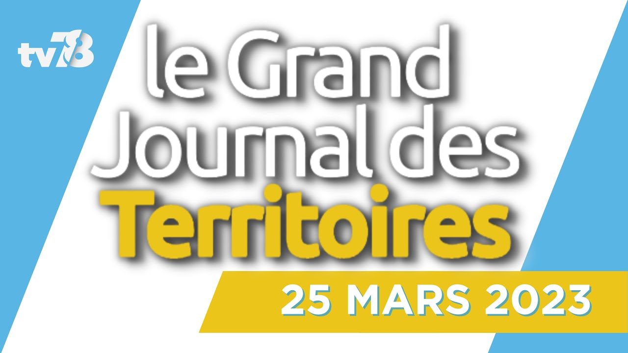 Le Grand JT Des Territoires – 25 mars 2023