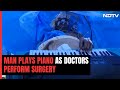 Man Plays Piano As Bhopal Doctors Remove Tumour From His Brain