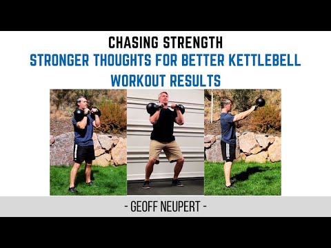 Stronger Thoughts For Better Kettlebell Workout Results