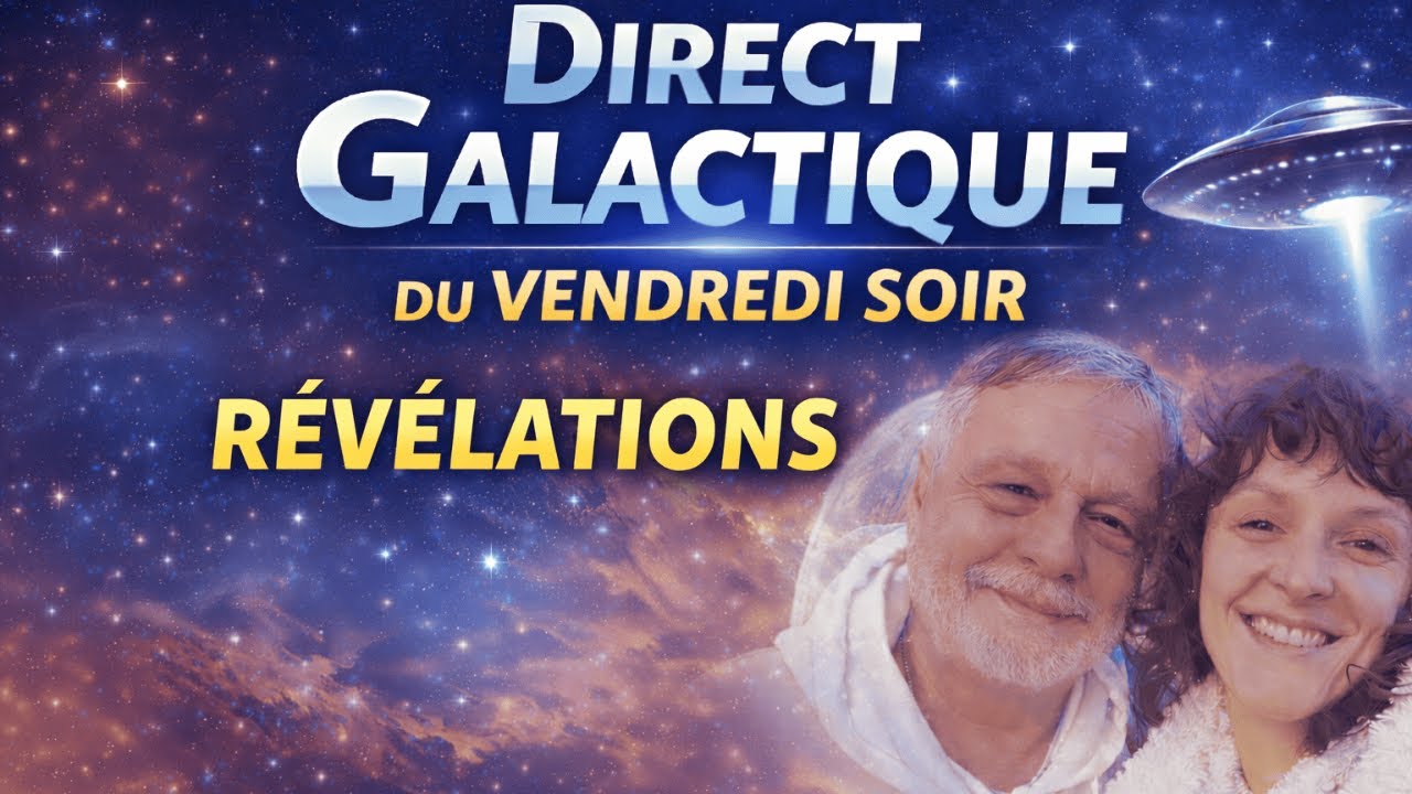 DIRECT GALACTIQUE DU VENDREDI SOIR !