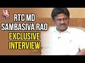 V6 - RTC MD Sambasiva Rao Exclusive interview