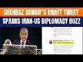 Shehbaz Sharif’s Draft Tweet Sparks Diplomatic Buzz Amid Iran-US Talks