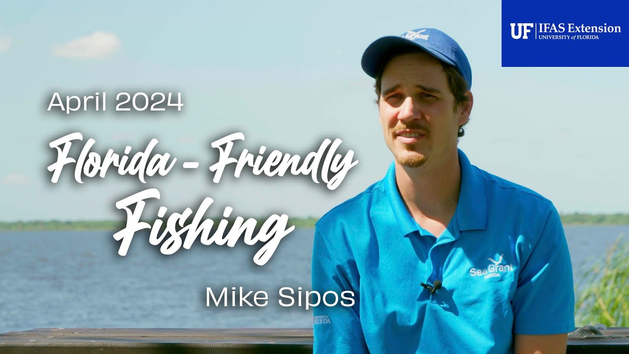 Play Video about Florida-Friendly Fishing - April 2024