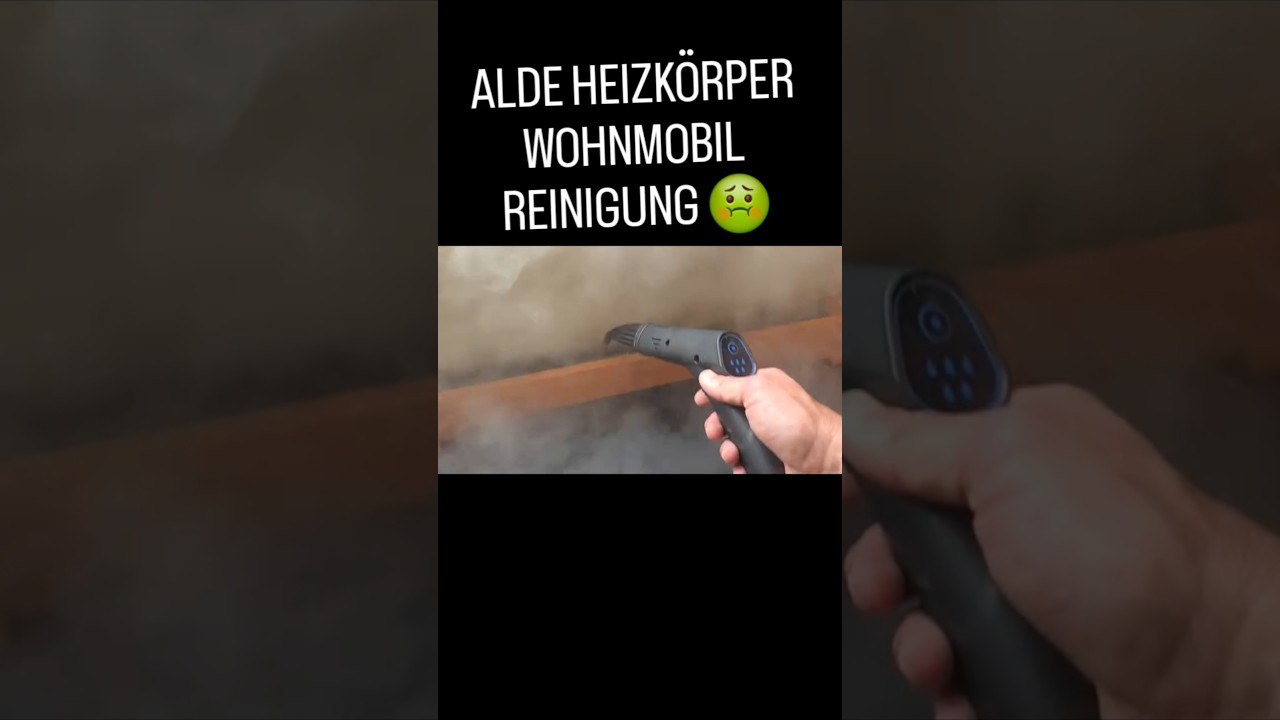 ALDE HEIZKÖRPER WOHNMOBIL REINIGUNG mit Dampfreiniger tornador