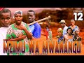 MZIMU WA MWANANGU EP 12  kijiji cha mtambaswala