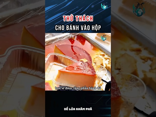 Thử thách cho bánh vào hộp
