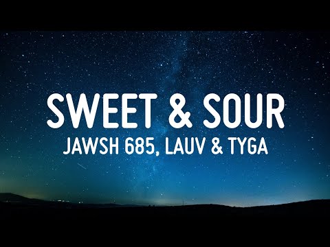 Jawsh 685 - Sweet & Sour (Lyrics) Lauv & Tyga