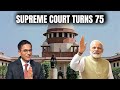 Supreme Court Turns 75, Chief Justice Explains What Near Future Holds