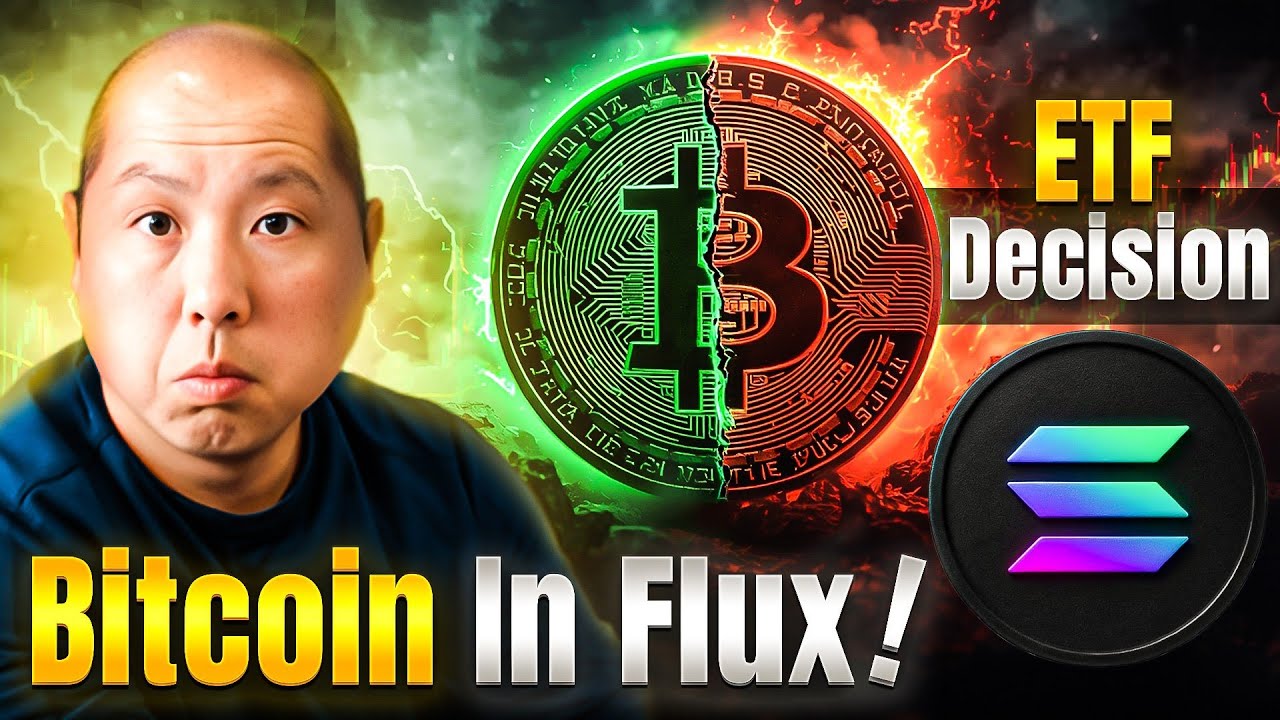 Bitcoin in Flux as Solana ETF Verdict Looms