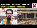Karur Stampede LIVE : Anurag Thakur Demands SC Judge-Led Probe into Tamil Nadu Tragedy