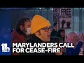 Marylanders all across state calling for a ceasefire in Gaza.