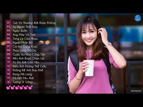 Những Ca Khúc Nhạc Trẻ Hay Nhất 2018 - 30 Ca Khúc Nhạc Trẻ Tâm Trạng Khiến Người Nghe Nhớ Nhung