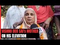Mother Of Vishnu Deo Sai, New Chhattisgarh Chief Minister: Am very Happy