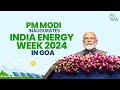 PM Modi inaugurates India Energy Week 2024 in Goa- Live