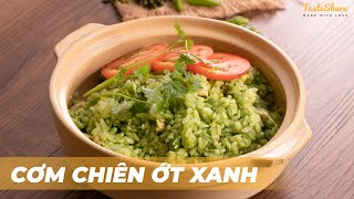 CÁCH LÀM CƠM CHIÊN ỚT XANH | TasteShare