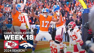 Denver Broncos vs. Kansas City Chiefs | 2024 Week 18 Game Highlights