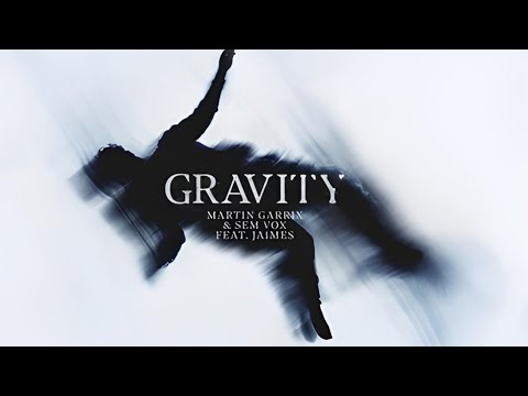 Martin Garrix & Sem Vox (feat. Jaimes) - Gravity Artwork